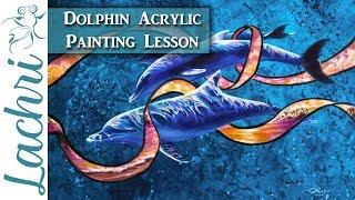 Dolphin Acrylic Painting Lesson - Lachri Art Tips