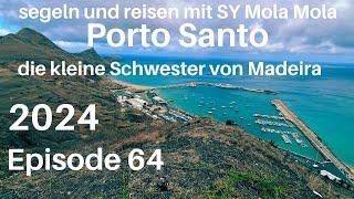 Porto Santo - die kleine Schwester von Madeira, Episode 64, segeln und reisen mit SY Mola Mola, 2024