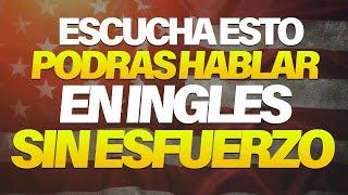  SI HACES ESTO PODRÁS HABLAR INGLÉS | APRENDER INGLÉS RÁPIDO 