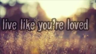 Hawk Nelson - Live Like You're Loved (Lyrics)