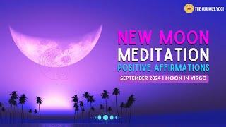 New Moon Guided Meditation September 2024 I Positive Affirmations I Moon in Virgo ️