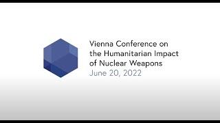 2022 Vienna Conference on the Humanitarian Impact of Nuclear Weapons #HINW22