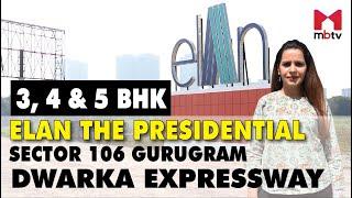 Elan The Presidential, Sector 106 Gurugram | 3,4 & 5 BHK #dwarkaexpresswayprojects Flats for sale