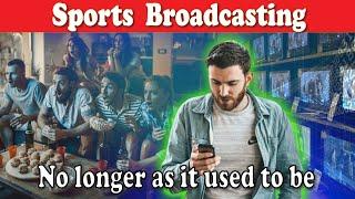 Sports Broadcasting: Evolution & Disruption