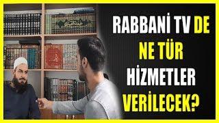 RABBANİ TV DE NE TÜR HİZMETLER VERİLECEK?