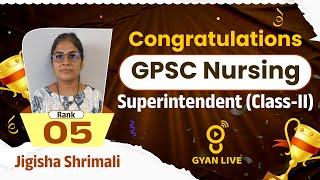 JIGISHA SHRIMALI | GPSC NURSING SUPERINTENDENT CLASS - II | RANK - 05 | #gyanlive