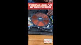 True Induction Error Codes - How to Replace a Burner Plate on a True Induction Cooktop