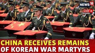 China Korea Relations | South Korea Repatriates Remains Of Chinese Soldiers Live | News18 | N18G