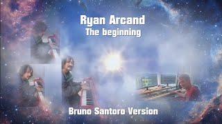 Ryan Arcand – The beginning (Bruno Santoro Cover Version)