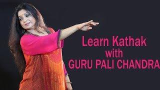 Learn Kathak With Guru Pali Chandra - Basic Leg and Hand Movements for Beginners Step By Step