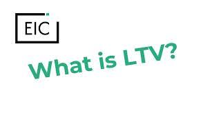 EIC Agency - What is LTV?