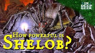 How powerful is Shelob?