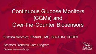 Continuous Glucose Monitors (CGMs) & Over-the-Counter Biosensors