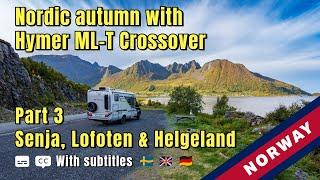 Autumn in the Nordics with the Hymer ML-T Crossover. Part 3 - Senja, Lofoten & Helgeland coast.