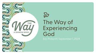 The Way of Experiencing God  |  Eric Pickerill