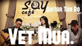 Vết mưa | Guitar Tân Bo Cover | ChangMie (Hồng Anh) | Khoa Cajon | SAY ACOUSTIC CAFE