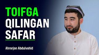 Toifga qilingan safar | Ahrorjon Abdulvohid
