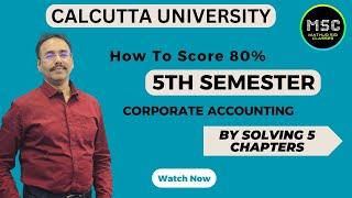 ACHIEVE 80%+ in Corporate Accounting | Solve these Chapters | #mathursirclasses #calcuttauniversity