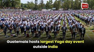 Guatemala hosts largest Yoga day event outside India | India Abroad