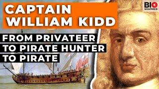 Captain William Kidd - From Privateer to Pirate Hunter to Pirate