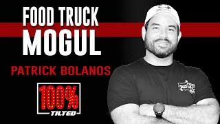 Food Truck Mogul Patrick Bolanos | 100% Tilted : EP06