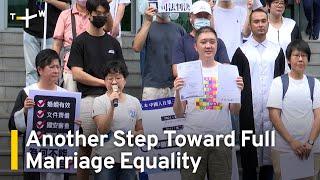 Taiwan To Begin Recognizing Some Cross-Strait Same-Sex Marriages｜TaiwanPlus News