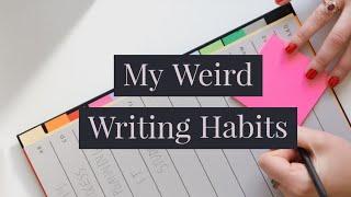 My Weird Writing Habits