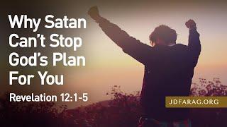 Sunday Sermon, Why Satan Can’t Stop God’s Plan For You, Revelation 12:1-5 – November 17th 2024