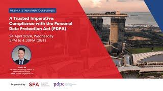 A Trusted Imperative: Compliance with the Personal Data Protection Act (PDPA)