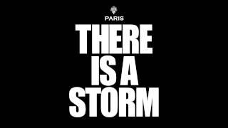 PARIS - THERE IS A STORM - What Is My Name
