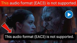 mx player this audio format eac3 is not supported | mx player eac3 problem | mx player audio problem