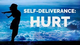 Deliverance from the Spirit of Hurt | Self-Deliverance Prayers