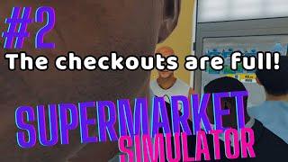 Supermarket Simulator NO STAFF CHALLENGE Long Play [Episode2] Getting a bit hectic