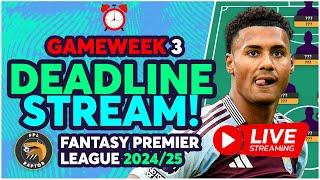 FPL DEADLINE STREAM GAMEWEEK 3 | ISAK TO WATKINS? | Fantasy Premier League Tips 2024/25