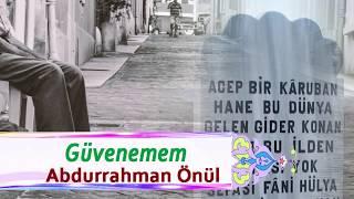 Ağlatan İlahi - Güvenemem Sana Dünya - Abdurrahman Önül