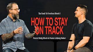 How To Stay On Track | Andy Wood & Johnny Baker