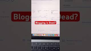 Blogging is dead?  #shorts