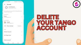 How to Delete Tango Account (2024)