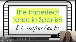 The Imperfect Tense in Spanish- El imperfecto