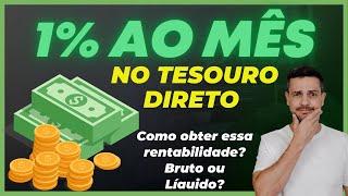  SO-NHO DE 1% AO MÊS VOLTOU NO TESOURO DIRETO! QUAL A TAXA AO ANO? BRUTO OU LÍQUIDO?