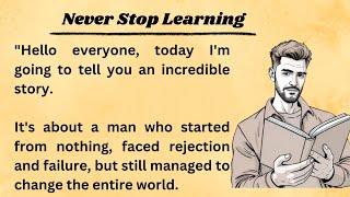 Never Stop Learning || Graded Reader || Improve Your English || Listen And Practice || Learn English