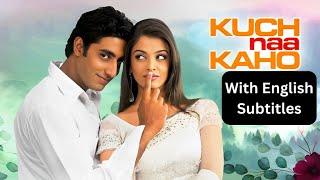 Kuch Naa Kaho (Full Hindi Movie With English Subtitles)- Aishwarya Rai & Abhishek Bachchan