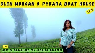 Glen Morgan Ooty|Pykara Boat House|Ooty to Bengaluru via GUDALUR GHAT|Ep3|Karaj Vlog