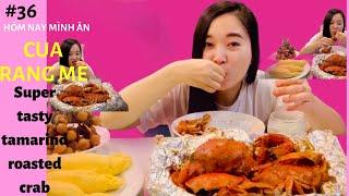 #36 ăn ngập mặt mâm CUA & SẦU RIÊNG , NHÃN - tối nay ăn gì?| eating super huge tamarind roasted crab