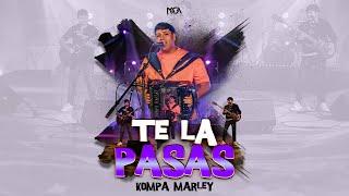 Kompa Marley - Te La Pasas [En Vivo]