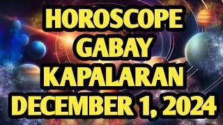 Horoscope for Today | December 1, 2024 Gabay Kapalaran Ngayon Araw Tagalog Tarot Reading