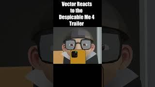 Vector Reacts to the Despicable Me 4 Trailer (Short) #vector #despicableme #despicableme4 #minions