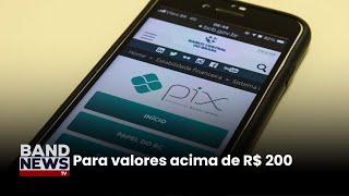 Transferências via pix ganham novas regras de segurança | BandNews TV