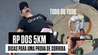 DICAS PARA SUA PRIMEIRA PROVA DE CORRIDA E RP NOS 5KM - TUDO OU TUDO!!!!