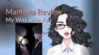 Manhwa Review | My Way with You by u-pi